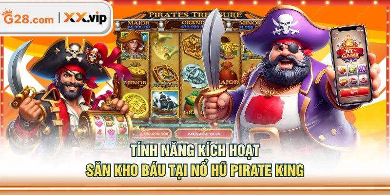 Tính năng kích hoạt săn kho báu tại Nổ Hũ Pirate King